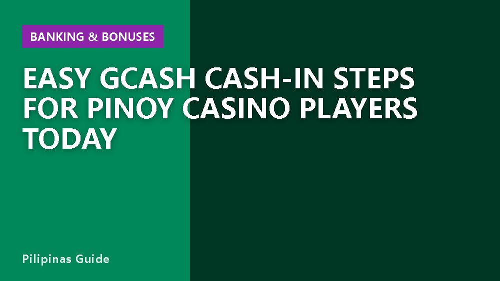 Easy GCash Cash-In Steps for Pinoy Casino Players Today