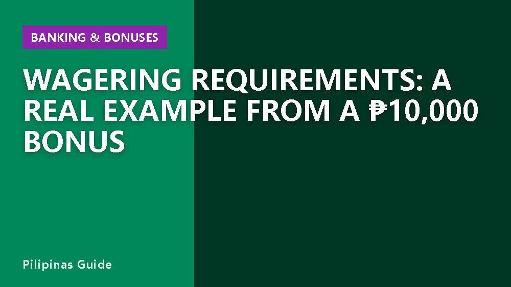 Wagering Requirements: A Real Example from a ₱10,000 Bonus