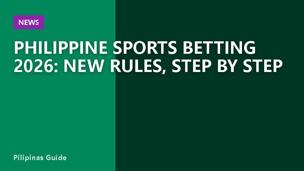 Philippine Sports Betting 2026: New Rules, Step by Step